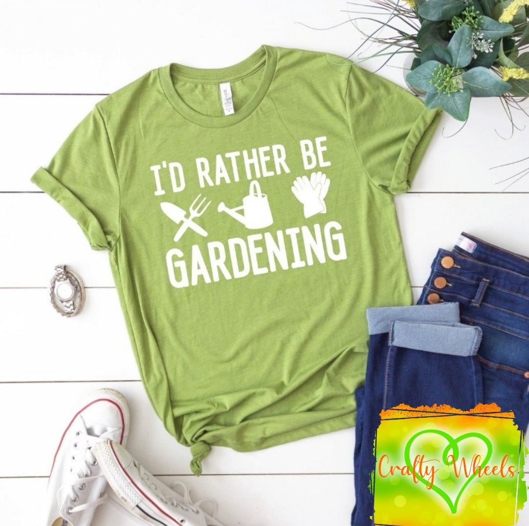 I'd Rather Be Gardening Shirt
