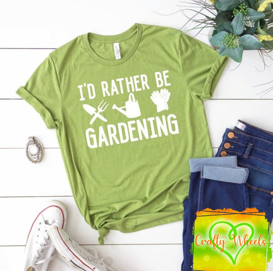 I'd Rather Be Gardening Shirt
